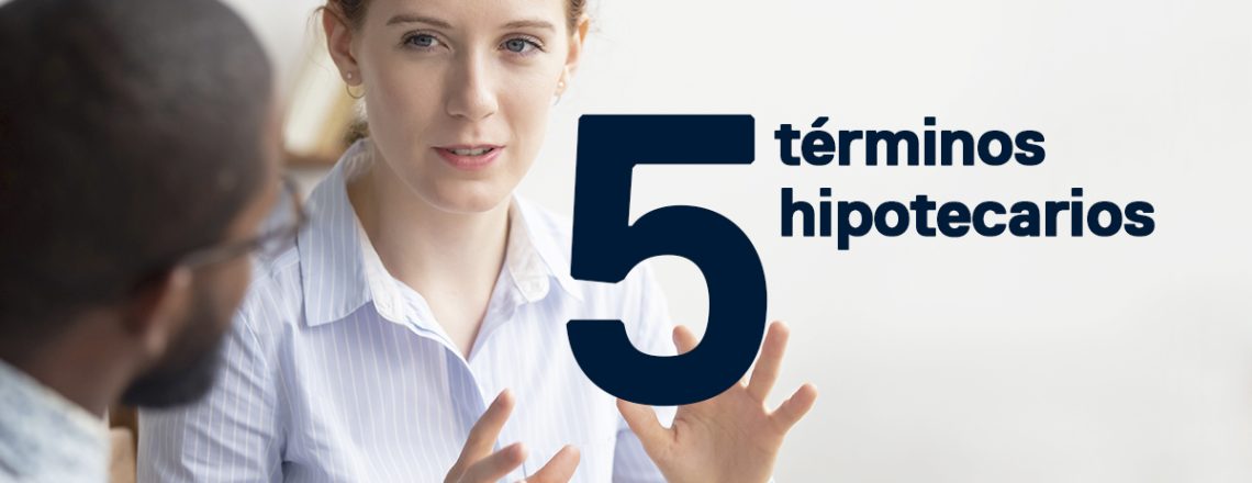 5 términos hipotecarios comprar casa