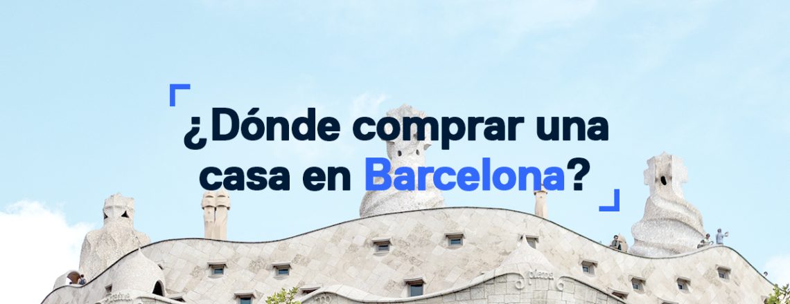 Donde comprar una casa en Barcelona_blog