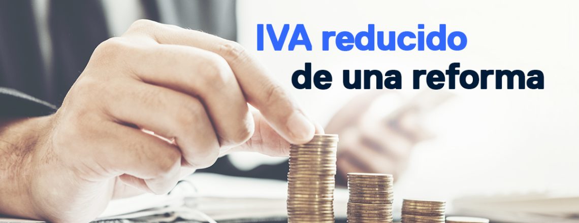 IVA reducido de una reforma al comprar casa