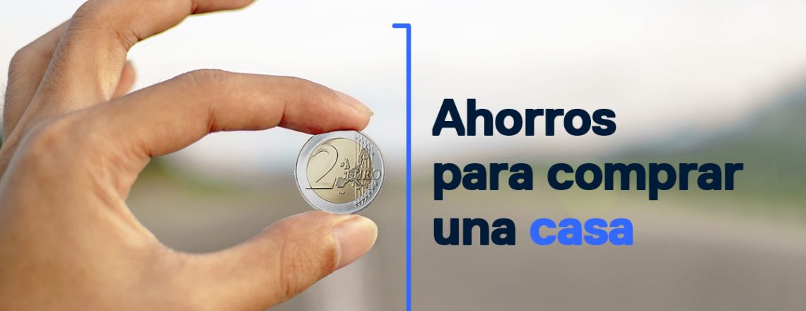 Ahorros comprar casa