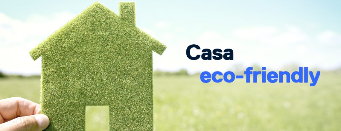 como conseguir casa eco-friendly