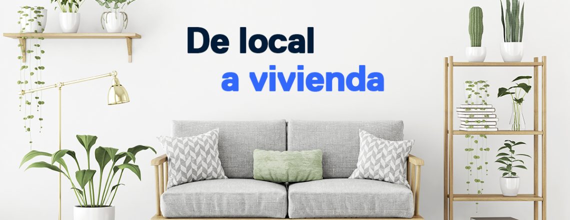 comprar local convertir en vivienda