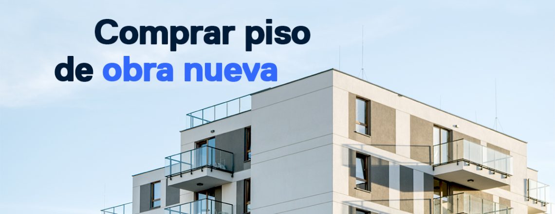 Comprar piso nuevo