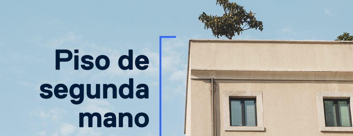 Por qué comprar un piso de segunda mano