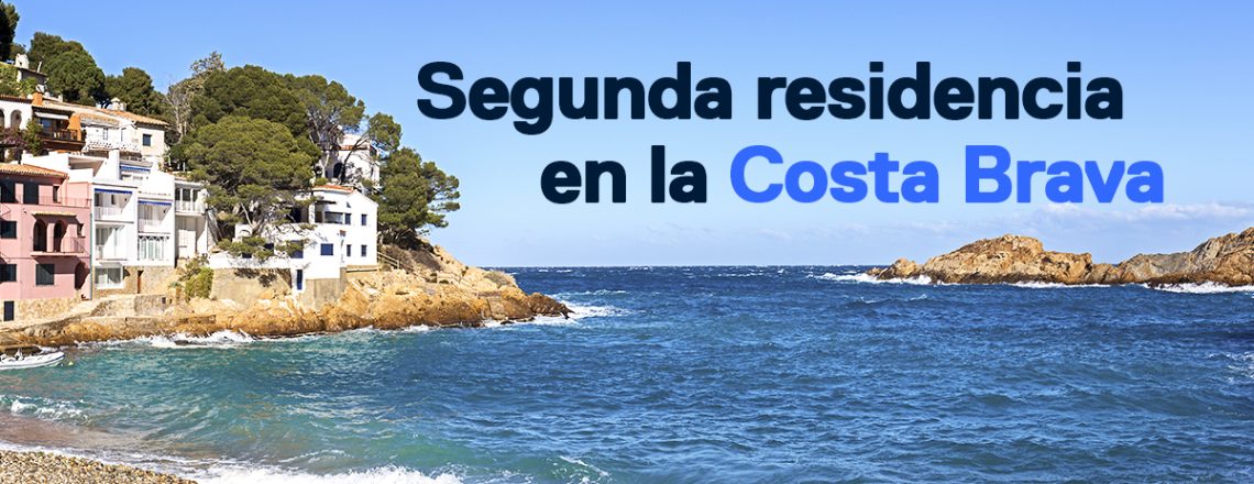 Comprar segunda residencia Costa Brava