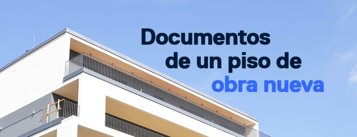 Documentos comprar piso obra nueva