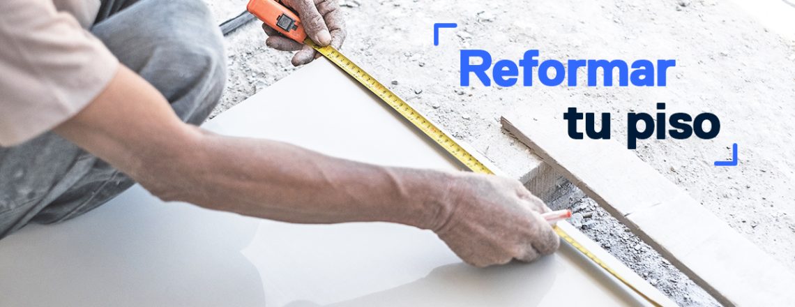 Reformar tu piso